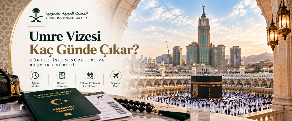 Umre vizesi kaç günde çıkar